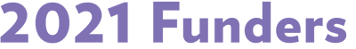 2021 Funders 2021 Funders